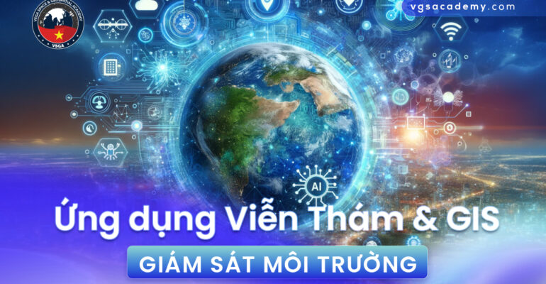Ung dung vien tham va GIS giam sat moi truong