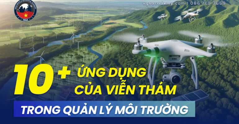 10 Ung dung cua vien tham trong quan ly moi truong