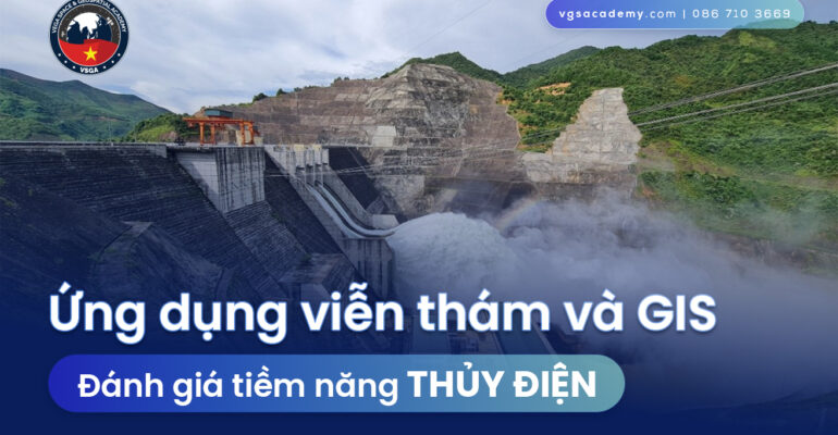 Ung dung vien tham va GIS danh gia tiem nang thuy dien