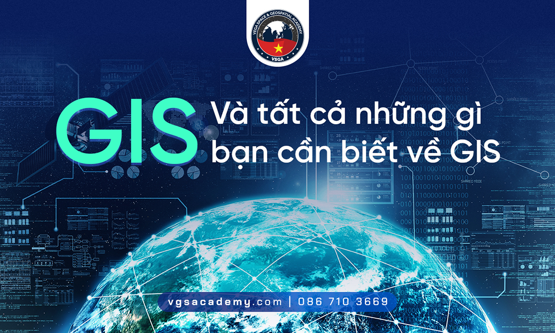 GIS va tat ca nhung gi ban can biet ve GIS