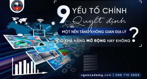 9 yeu to chinh quyet dinh nen tang khong gian dia ly co kha nang mo rong hay khong