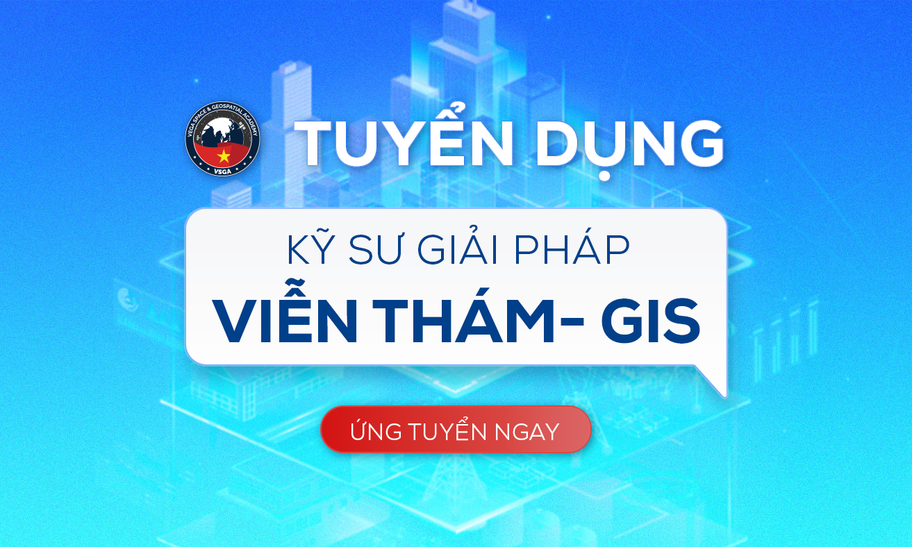 26 06 23 Post Tuyen dung VSGA Ky su giai phap Vien tham GIS